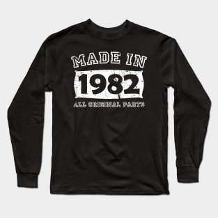 Made 1982 Original Parts Birthday Gifts distressed Long Sleeve T-Shirt